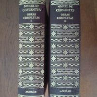 Complete works: Miguel de Cervantes. Aguilar 2003
