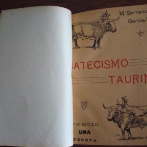 Catecismo Taurino, por M. Serrano. 1908, primera edición