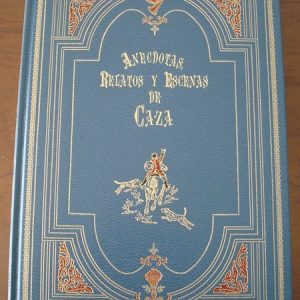 Anécdotas, Relatos y Escenas de Caza