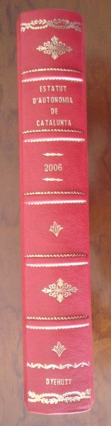 Estatuto de Autonomía de Cataluña 2006, edición de lujo, actualizada (textos en catalán)