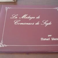 The Malaga of the Beginning of the Century (XX). Manuel Blasco. 1973
