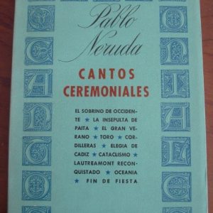 Cantos Ceremoniales, Pablo Neruda, primera edición, 1961