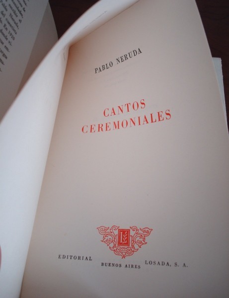 Cantos Ceremoniales, Pablo Neruda, primera edición, 1961