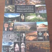 Six Ancient Cities of Mesoamerica: Society and Environment. Mexico, 2011