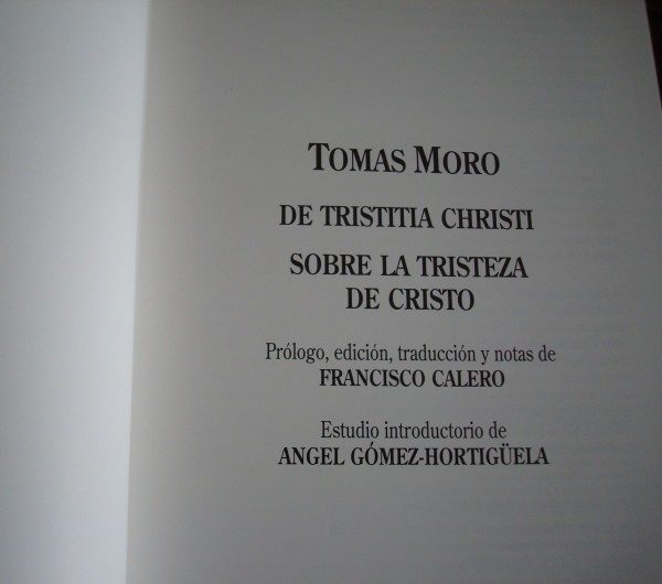 De Tristitia Christi (Sobre la Tristeza de Cristo), Tomás Moro, 1535