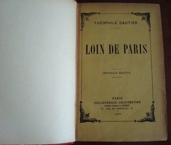 1899 Théophile Gautier, Loin de Paris, original en francés