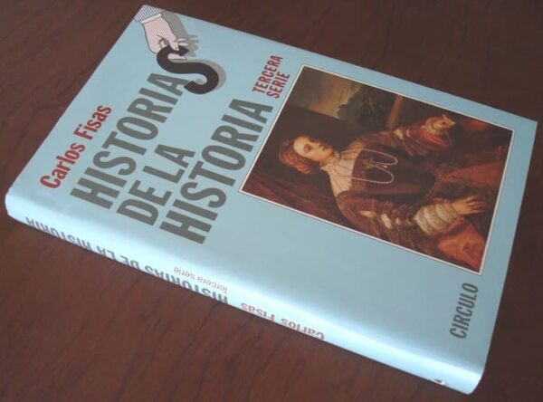 Stories of History. Third Series. Carlos Fisas. Circle of Readers 1988