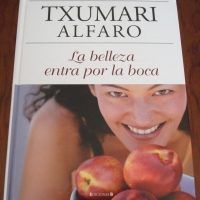 Txumari Alfaro: La belleza entra por la boca