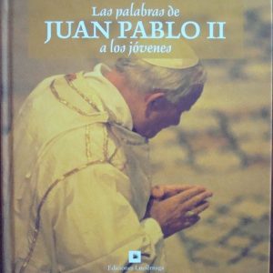 Las palabras de Juan Pablo II a los jóvenes