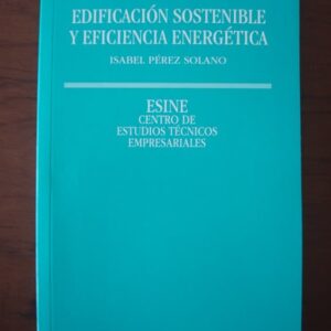 Sustainable construction and energy efficiency. Isabel Pérez Solano. Esine, 2013