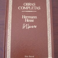 Hermann Hesse. Volume I Complete Works. Seix Barral 1986