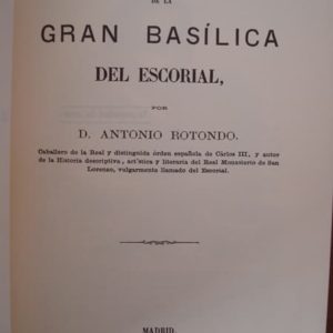 Descripción de la Gran Basílica del Escorial, Antonio Rotondo, 1861