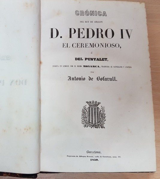 1850 Crónica del rey de Aragón Pedro IV, primera edición lemosín-español