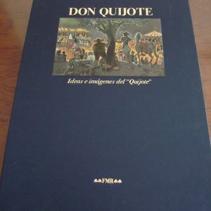 Don Quijote. Ideas e imágenes del “Quijote”. Cervantes. Matías Quetglas. FMR ART’E’