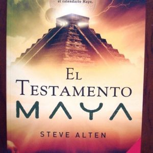 El testamento maya, Steve Alten, 2007