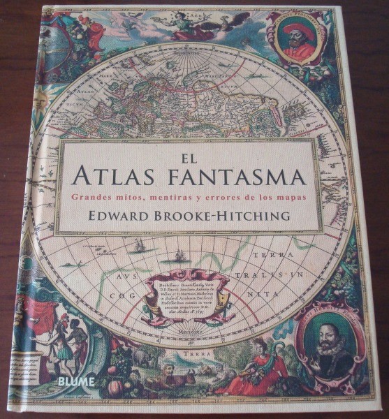 El Atlas Fantasma: grandes mitos, mentiras y errores de los mapas