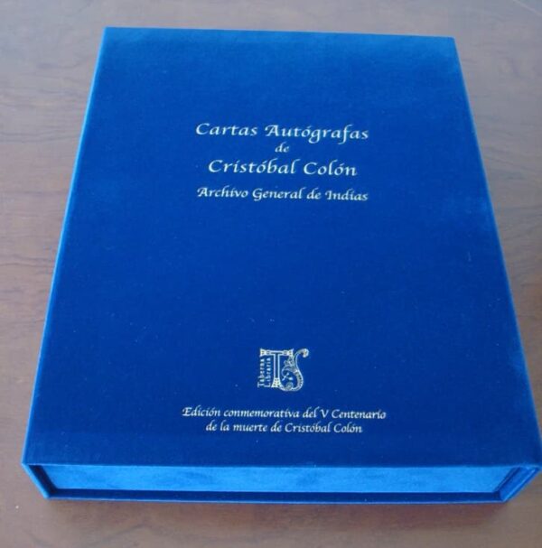 Autograph Letters of Christopher Columbus. Commemorative edition, 2006