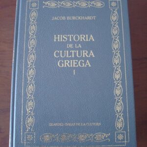 Historia de la Cultura Griega. Tomo I. Jacob Burckhardt. RBA, 2005