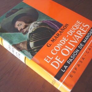 The Count-Duke of Olivares: The Passion of Command. Gregorio Marañón, 1972