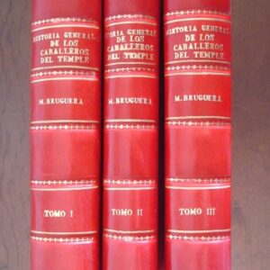 Historial General de la Orden del Temple. Mateo Bruguera. 3 tomos. 1889